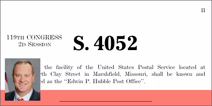 S. 4052: A bill to designate the facility of the United States Postal Service located at 203 North Clay Street in Marshfield, Missouri, shall be known and designated as the “Edwin P. Hubble Post Office”.