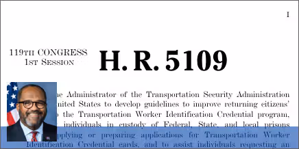H.R. 5109: To require the Administrator of the Transportation Security Administration of the United States to develop guidelines to improve returning citizens’ access to the Transportation Worker Identification Credential program, to assist individuals i