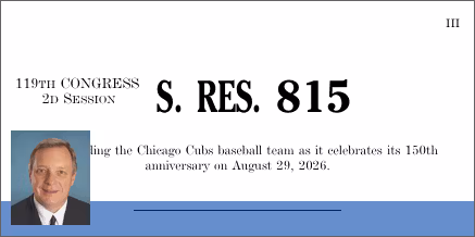 S.Res. 815: A resolution commending the Chicago Cubs baseball teams as it celebrates its 150th anniversary on August 29, 2026.