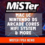 MiSTer News – Nintendo DS, Mac LC, Rainbow Islands, HiFi System & More