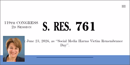 S.Res. 761: A resolution designating June 23, 2026, as “Social Media Harms Victim Remembrance Day”.