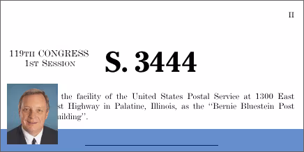 S. 3444: A bill to designate the facility of the United States Postal Service at 1300 East Northwest Highway in Palatine, Illinois, as the “Bernie Bluestein Post Office Building”.