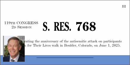 S.Res. 768: A resolution commemorating the anniversary of the antisemitic attack on participants in the Run for Their Lives walk in Boulder, Colorado on June 1, 2025.