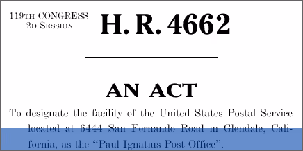 H.R. 4662: To designate the facility of the United States Postal Service located at 6444 San Fernando Road in Glendale, California, as the “Paul Ignatius Post Office”.