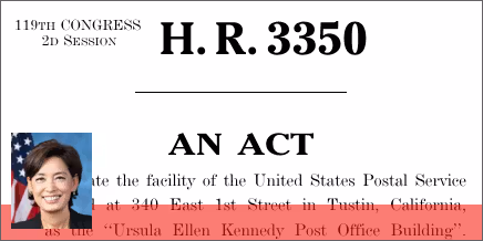 H.R. 3350: To designate the facility of the United States Postal Service located at 340 East 1st Street in Tustin, California, as the “Ursula Ellen Kennedy Post Office Building”.